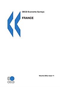 OECD Economic Surveys: France - Volume 2003 Issue 11 (Paperback)