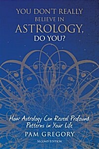 You Dont Really Believe in Astrology, Do You? (Paperback, 2 ed)