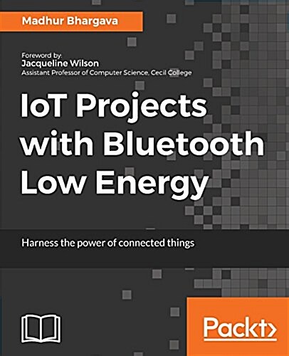 IoT Projects with Bluetooth Low Energy (Paperback)