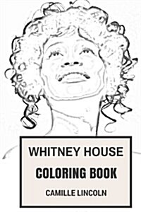 Whitney Houston Coloring Book: Bestselling and Guiness World Record Singer and Black Influence Beautiful and Sexy Rip Inspired Adult Coloring Book (Paperback)