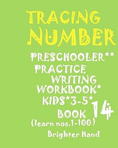 Tracing Number: *Preschoolers Practice*writing Workbook, Kids*ages 3-5*: Tracing Number: *Preschoolers Practice*writing Workbook*for*k (Paperback)