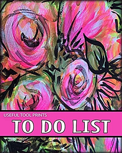 Useful Tool Prints to Do List: To Do List Notebook Time Management Planner 100 Pages 8x10 Matte Cover Finish Book 01 (Paperback)