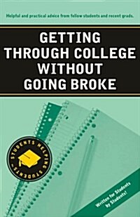 Getting Through College Without Going Broke (Students Helping Students series) (Paperback, 1)