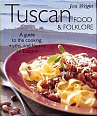 Tuscan Food & Folklore (Food & Folklore) (Hardcover, First Edition)