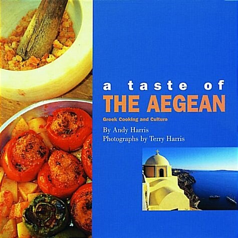 A Taste of the Aegean: Greek Cooking and Culture (Paperback)