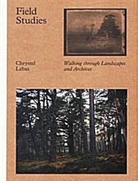 Chrystel Lebas - Field Studies (Paperback)