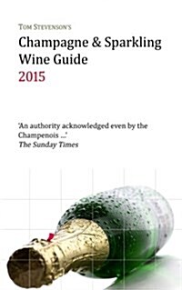 Tom Stevensons Champagne & Sparkling Wine Guide 2015: B&W Softback Edition (Volume 6) (Paperback, 1)