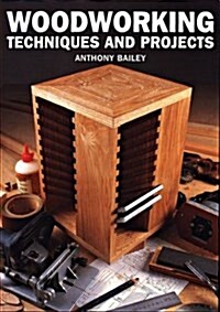 Woodworking Techniques and Projects (Paperback)