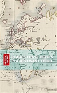 Places I Have Been & Places I Want to Go (Paperback)