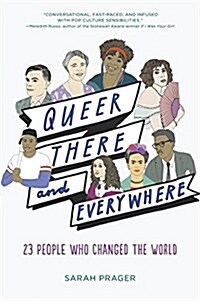 Queer, There, and Everywhere: 23 People Who Changed the World (Paperback)