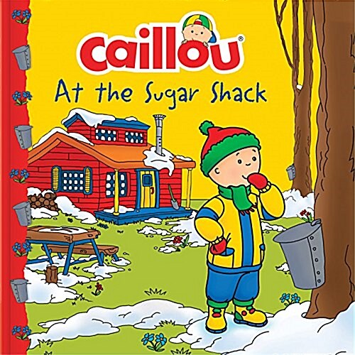 Caillou at the Sugar Shack (Paperback)