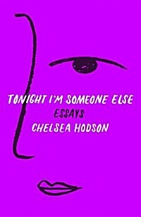 Tonight Im Someone Else: Essays (Paperback)