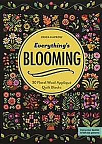 Everythings Blooming: 30 Floral Wool Appliqu?Quilt Blocks (Paperback)
