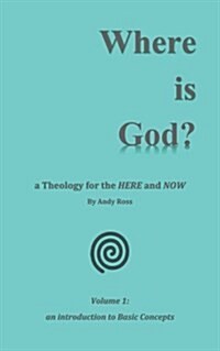 Where Is God?: A Theology for the Here and Now (Paperback)