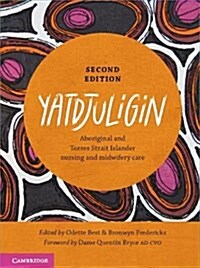 Yatdjuligin : Aboriginal and Torres Strait Islander Nursing and Midwifery Care (Paperback, 2 Revised edition)