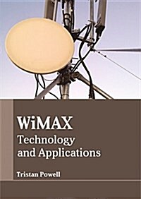 Wimax: Technology and Applications (Hardcover)