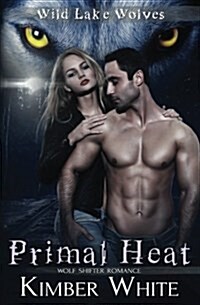 Primal Heat: Wolf Shifter Romance (Paperback)