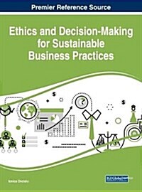 Ethics and Decision-making for Sustainable Business Practices (Hardcover)