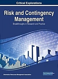 Risk and Contingency Management: Breakthroughs in Research and Practice (Hardcover)