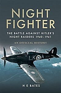 Night Fighter : The Battle Against Hitlers Night Raiders 1940 - 1941 (Paperback)