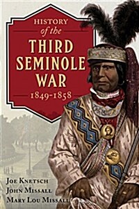 History of the Third Seminole War: 1849-1858 (Hardcover)