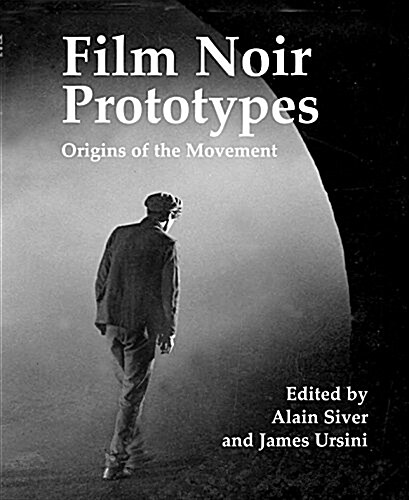 Film Noir Prototypes: Origins of the Movement (Paperback)