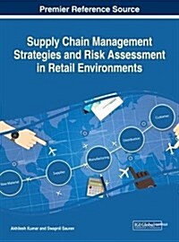 Supply Chain Management Strategies and Risk Assessment in Retail Environments (Hardcover)