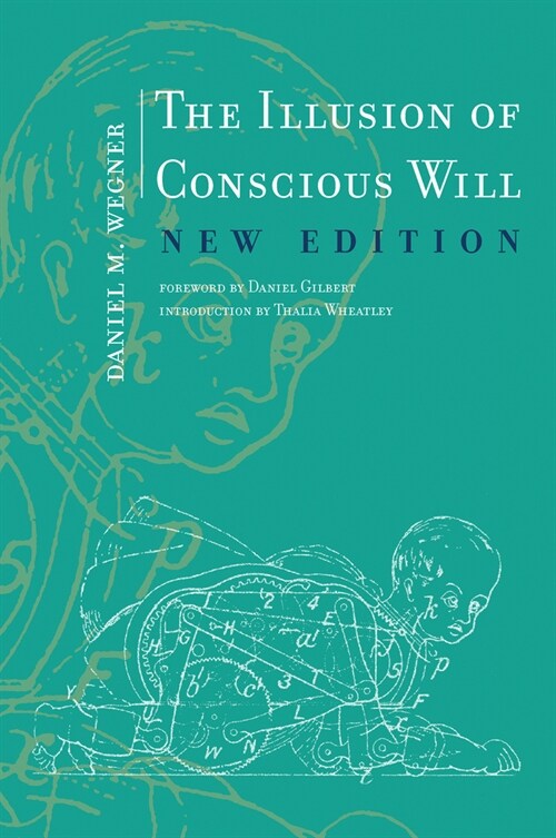 The Illusion of Conscious Will, New Edition (Paperback, 2)