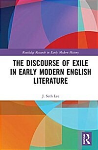 The Discourse of Exile in Early Modern English Literature (Hardcover)