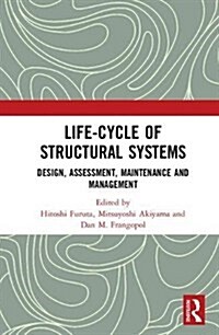 Life-Cycle of Structural Systems: Design, Assessment, Maintenance and Management (Hardcover)