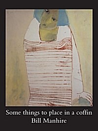 Some Things to Place in a Coffin (Paperback)