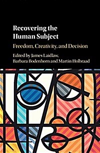 Recovering the Human Subject : Freedom, Creativity and Decision (Hardcover)