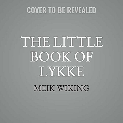 The Little Book of Lykke Lib/E: Secrets of the Worlds Happiest People (Audio CD)