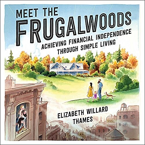 Meet the Frugalwoods: Achieving Financial Independence Through Simple Living (MP3 CD)
