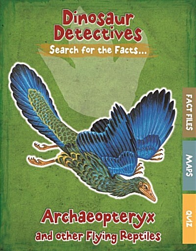 Archaeopteryx and Other Flying Reptiles (Library Binding)