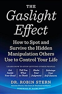 The Gaslight Effect: How to Spot and Survive the Hidden Manipulation Others Use to Control Your Life (Paperback)