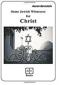 Some Jewish Witnesses for Christ (Paperback)