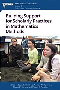Building Support for Scholarly Practices in Mathematics Methods (Paperback)