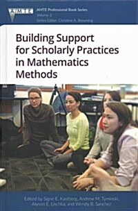 Building Support for Scholarly Practices in Mathematics Methods (hc) (Hardcover)