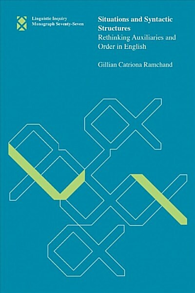 Situations and Syntactic Structures: Rethinking Auxiliaries and Order in English (Hardcover)