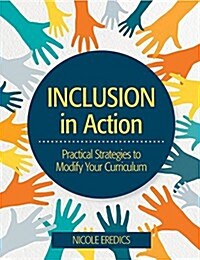 Inclusion in Action: Practical Strategies to Modify Your Curriculum (Paperback)