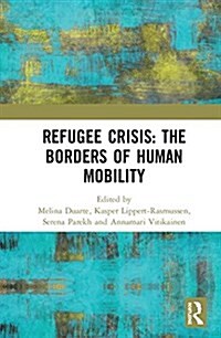 Refugee Crisis: The Borders of Human Mobility (Hardcover)