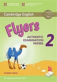 Cambridge English Young Learners 2 for Revised Exam from 2018 Flyers Students Book : Authentic Examination Papers (Paperback)