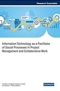 Information Technology As a Facilitator of Social Processes in Project Management and Collaborative Work (Hardcover)