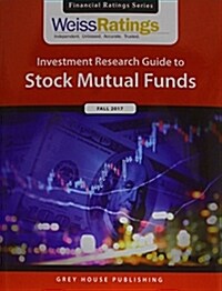 Weiss Ratings Investment Research Guide to Stock Mutual Funds, Fall 2017 (Paperback)