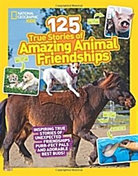 125 True Stories of Amazing Animal Friendships (Paperback)