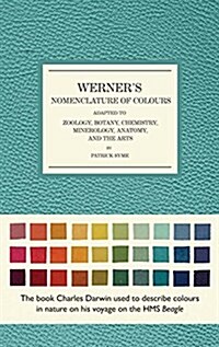Werners Nomenclature of Colours: Adapted to Zoology, Botany, Chemistry, Mineralogy, Anatomy, and the Arts (Hardcover)
