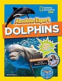 Absolute Expert: Dolphins (Hardcover)