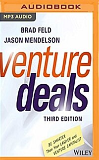 Venture Deals, Third Edition: Be Smarter Than Your Lawyer and Venture Capitalist (MP3 CD)