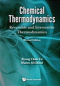 Chemical Thermodynamics: Reversible and Irreversible Thermodynamics (Second Edition). (Hardcover)